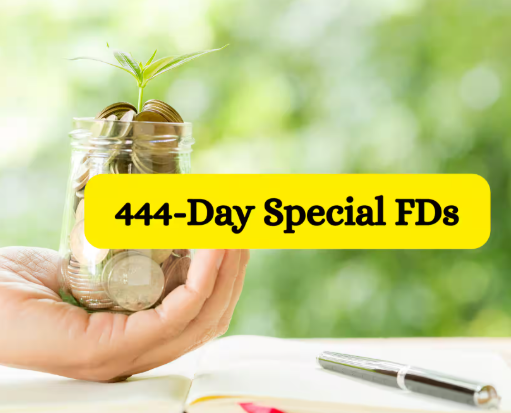 444 Days Special Fixed Deposits